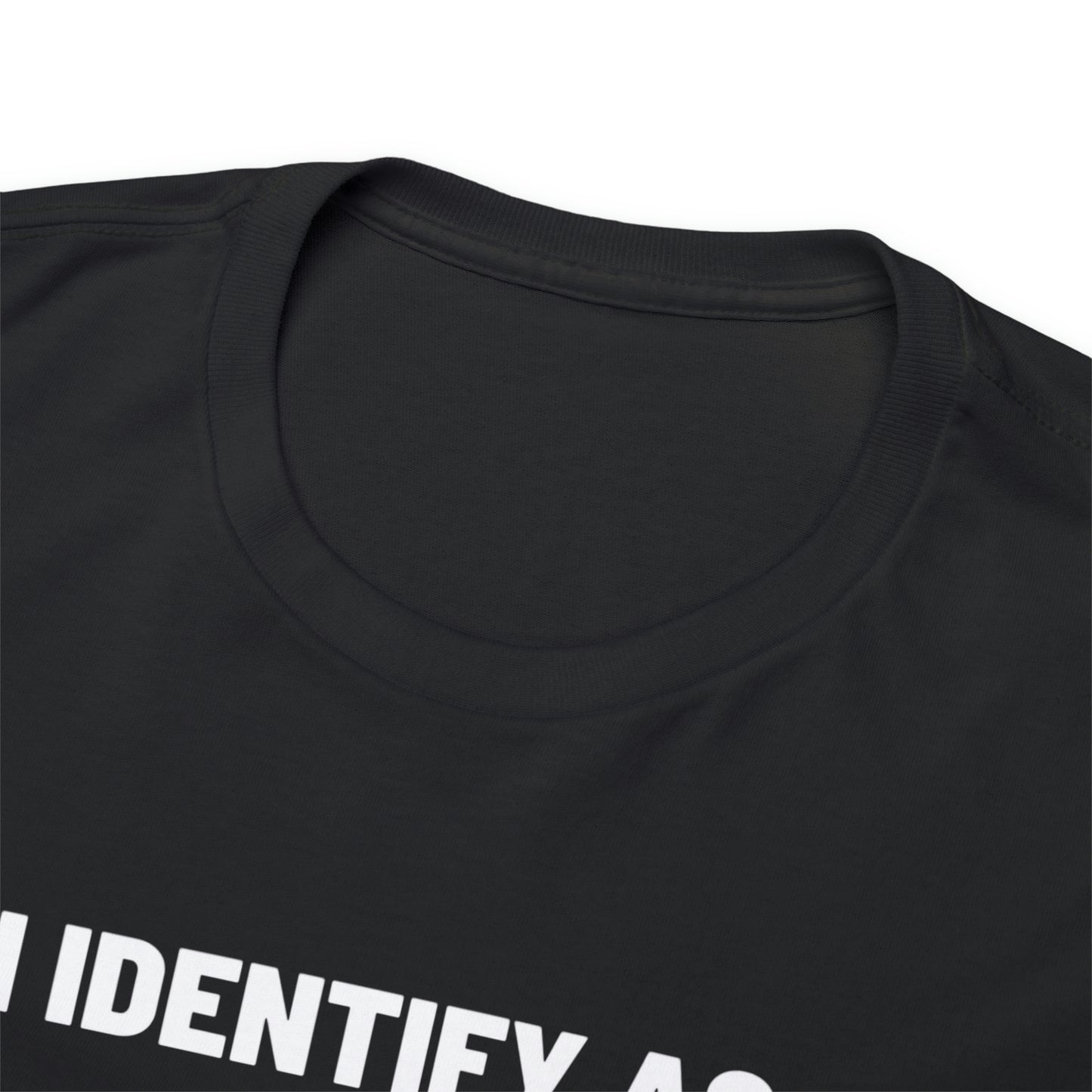 I Identify As... NovelTeez Unisex Heavy Cotton Tee